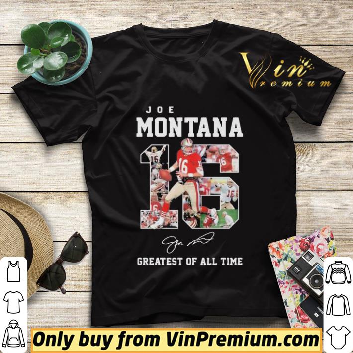 03581f84 16 joe montana greatest of all time signature shirt sweater 4 - 16 joe montana greatest of all time signature shirt sweater