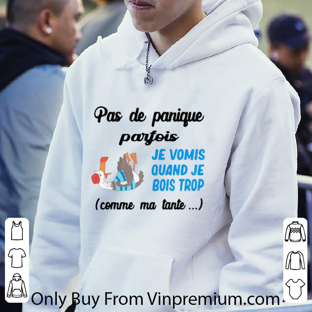 050b78f7 premium pas de panique parfois je vomis quand je bois trop comme ma tante shirt 4 - Premium Pas De Panique Parfois Je Vomis Quand Je Bois Trop Comme Ma Tante shirt