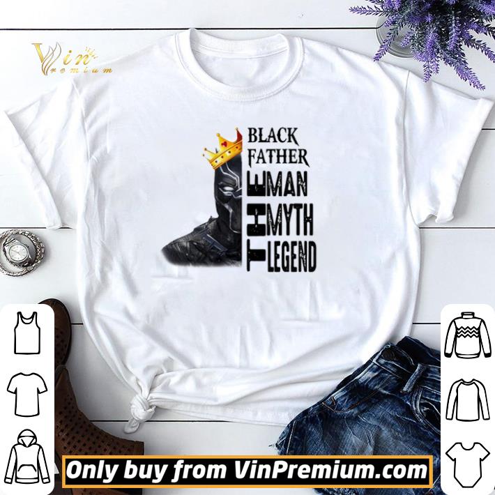 Black Panther father the man the myth the legend shirt sweater