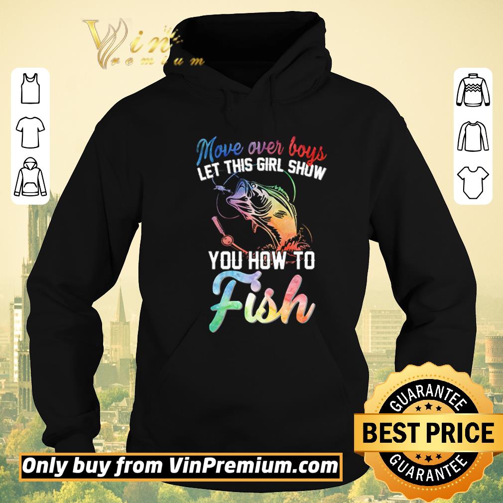 0aa8573c awesome move over boys let this girl show you how to fish shirt sweater 4 - Awesome Move over boys let this girl show you how to fish shirt sweater