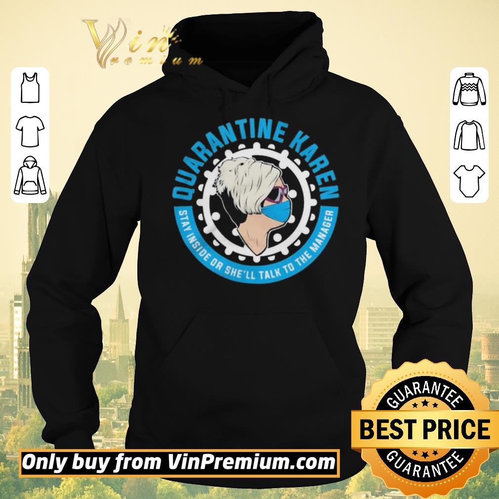 Nice Funny Quarantine Karen stay inside or she’ll talk to the manager shirt sweater 0ab5d50e nice funny quarantine karen stay inside or she ll talk to the manager shirt sweater 4 - Nice Funny Quarantine Karen stay inside or she’ll talk to the manager shirt sweater