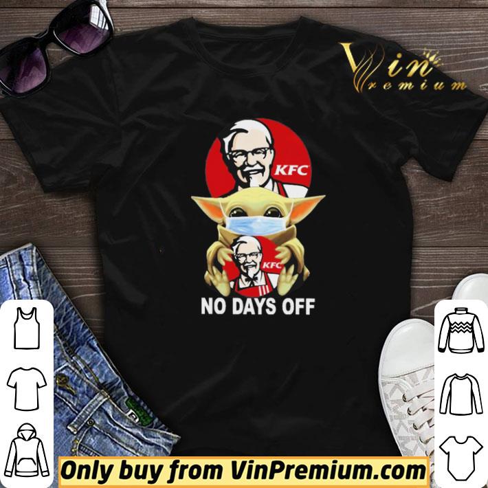 Baby Yoda hug KFC no days off shirt sweater