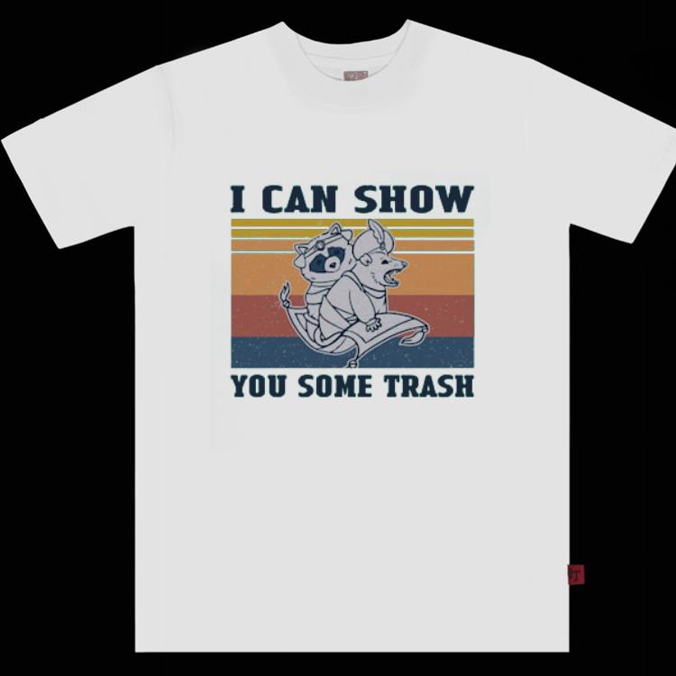 Top I Can Show You Some Trash Raccoon And Possum Shirt