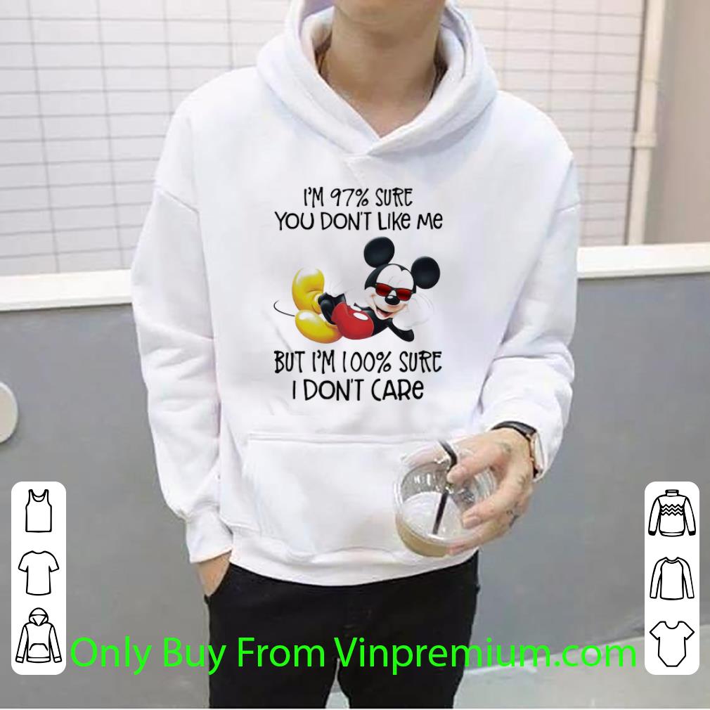 1359bfd7 official i m 97 sure you don t like me but i m 100 sure i don t care shirt 4 - Official I’m 97% Sure You Don’t Like Me But I’m 100% Sure I Don’t Care shirt