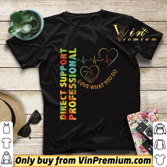 15938a46 direct support professional love what you do shirt sweater 4 - Direct Support Professional Love What You Do shirt sweater