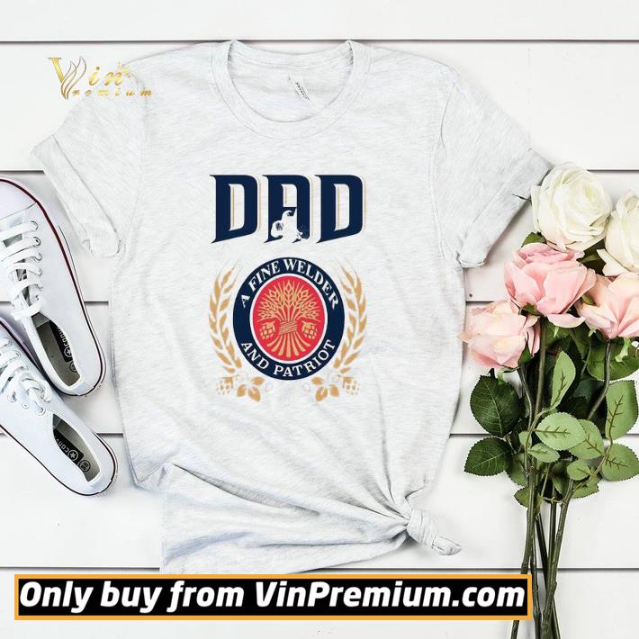 15f67976 dad a fine welder and patriot miller lite shirt sweater 4 - Dad A fine Welder and patriot Miller Lite shirt sweater