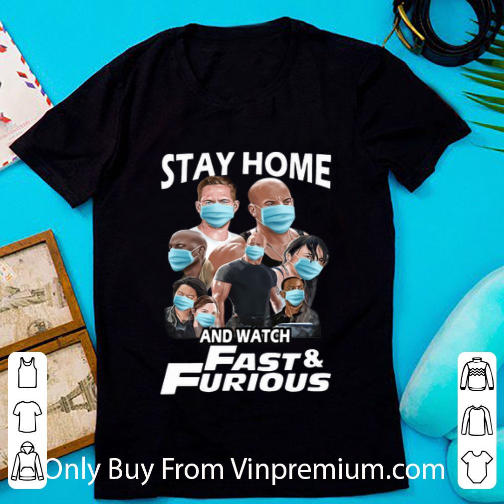 Great Stay Home And Watch Fast And Furious shirt