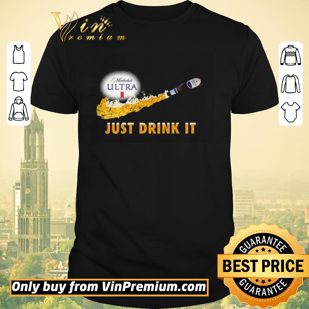 Hot Michelob Ultra Beer Just Drink It Nike shirt sweater
