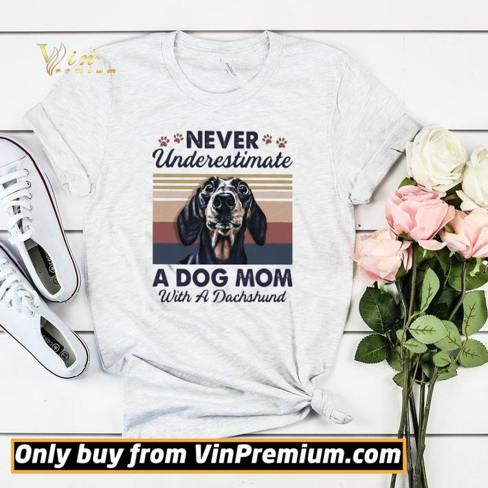 1ad1dd5d never underestimate a dog mom with a dachshund vintage shirt sweater 4 - Never underestimate a dog mom with a dachshund vintage shirt sweater
