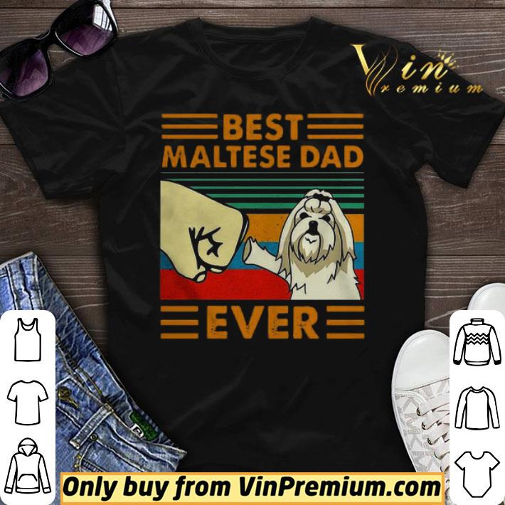 Good Best Maltese Dad Ever Vintage shirt sweater