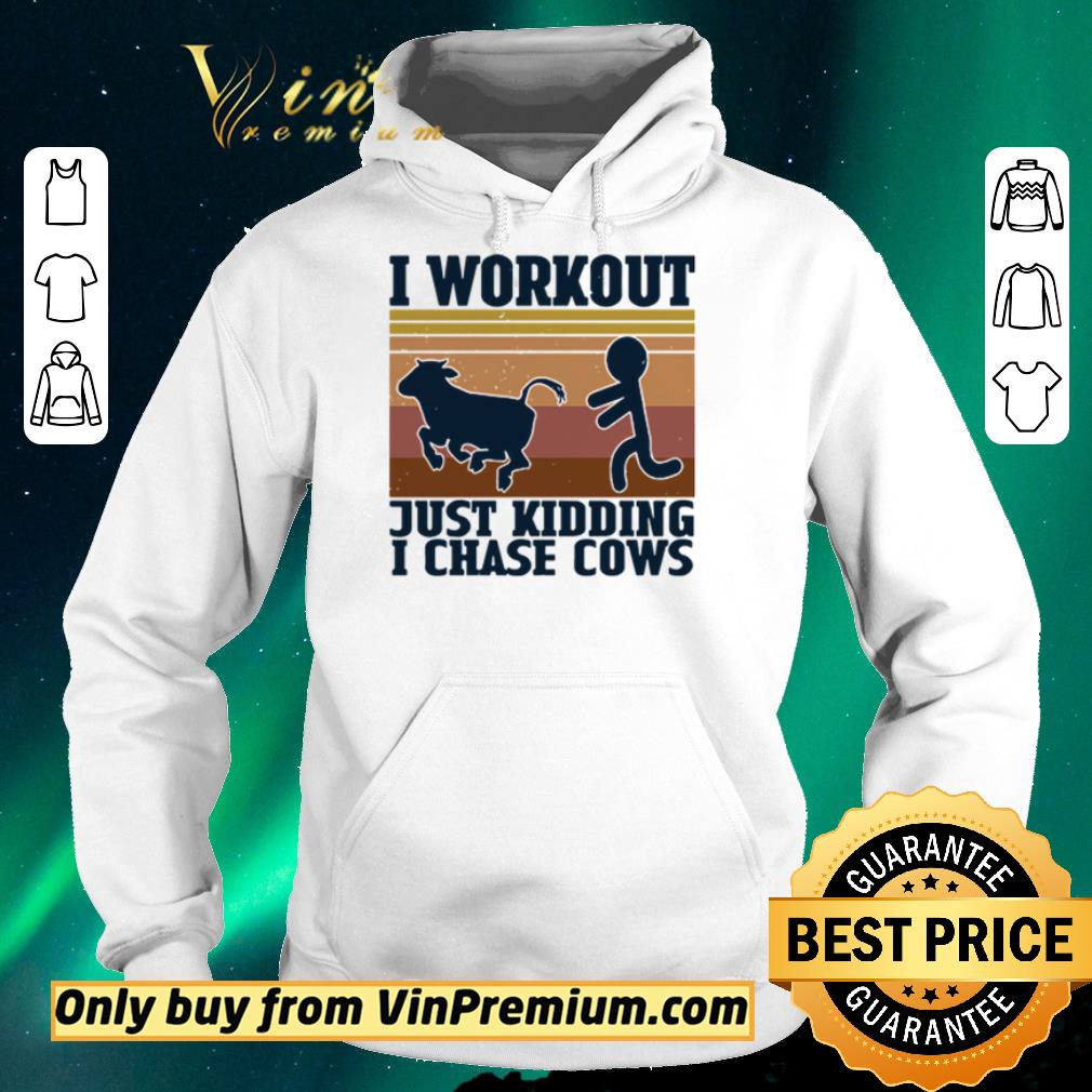 Premium Pretty Nice I Workout Just Kidding O Chase Cows Vintage shirt sweater 28bd90e5 premium pretty nice i workout just kidding o chase cows vintage shirt sweater 4 - Premium Pretty Nice I Workout Just Kidding O Chase Cows Vintage shirt sweater