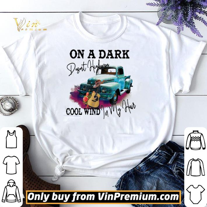 On A Dark Desert Highway Cool Wind In My Hair shirt sweater