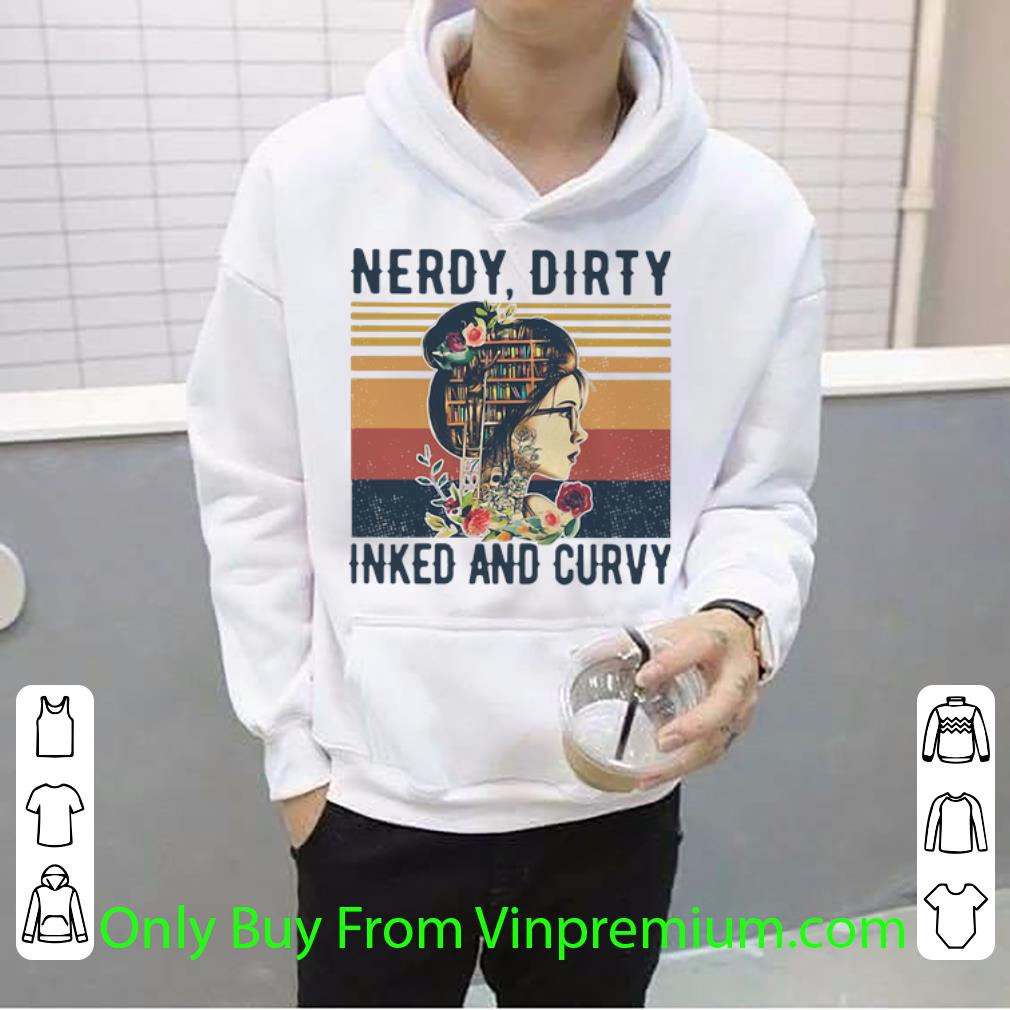 37ab3960 nice vintage nerdy dirty inked and curvy shirt 4 - Nice Vintage Nerdy Dirty Inked And Curvy shirt