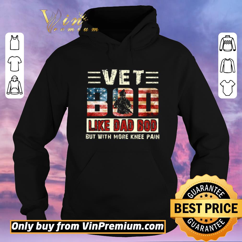Awesome Vet Bod Like Dad Bod But With More Knee Pain American Flag shirt sweater 39c67f7e awesome vet bod like dad bod but with more knee pain american flag shirt sweater 4 - Awesome Vet Bod Like Dad Bod But With More Knee Pain American Flag shirt sweater