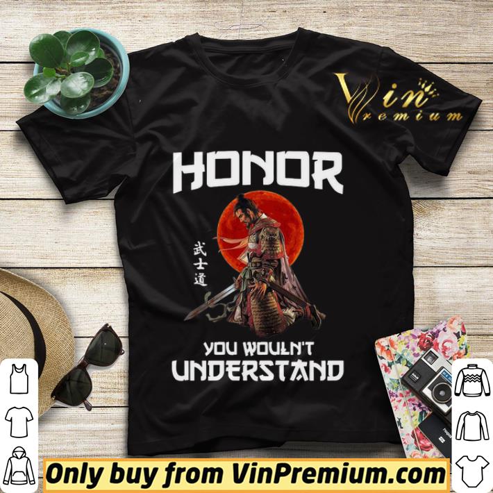 3d624964 honor you wouldn t understand awesome samurai shirt sweater 4 - Honor You Wouldn’t Understand Awesome Samurai shirt sweater