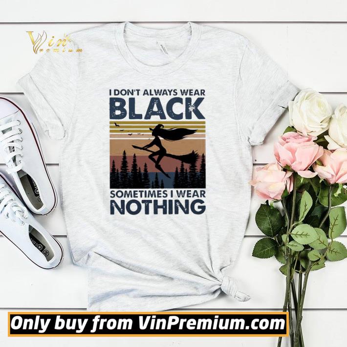 41db8870 i don t always wear black sometimes i wear nothing vintage shirt sweater 4 - I don’t always wear Black sometimes I wear Nothing vintage shirt sweater