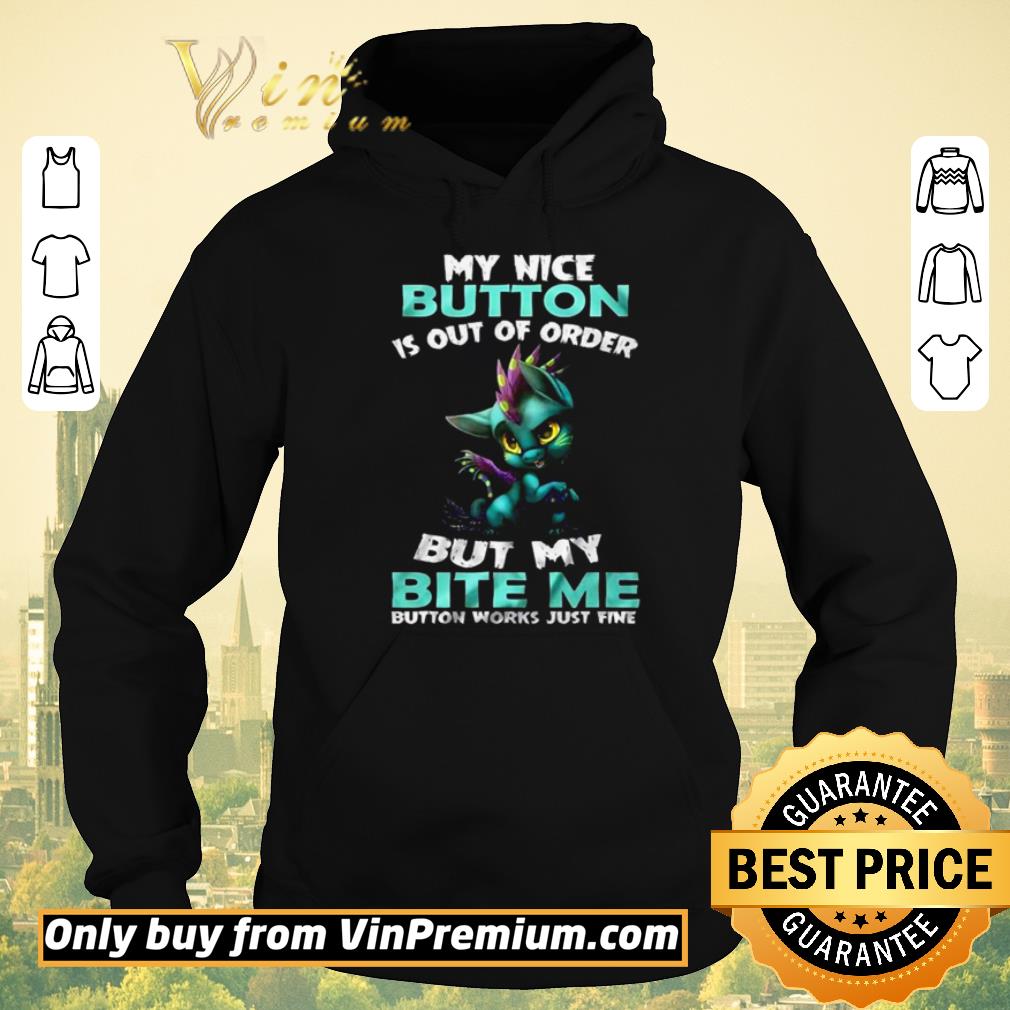 Nice My nice button is out of order but my bite me button works just fine shirt sweater 4343321b nice my nice button is out of order but my bite me button works just fine shirt sweater 4 - Nice My nice button is out of order but my bite me button works just fine shirt sweater