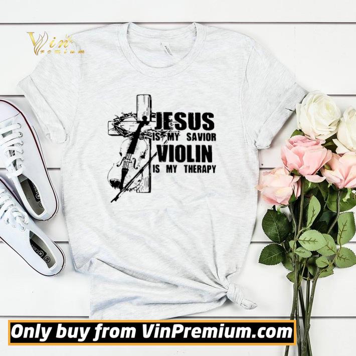 Jesus Is My Savior Violin Is My Therapy shirt sweater 4421221f jesus is my savior violin is my therapy shirt sweater 4 - Jesus Is My Savior Violin Is My Therapy shirt sweater