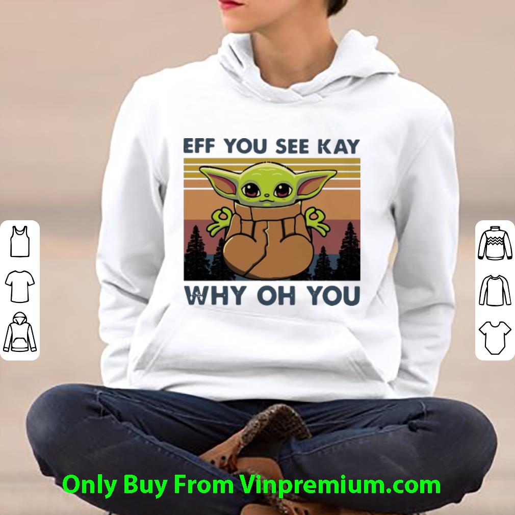 44c8677b original vintage baby yoda eff you see kay why oh you shirt 4 - Original Vintage Baby Yoda Eff You See Kay Why Oh You shirt