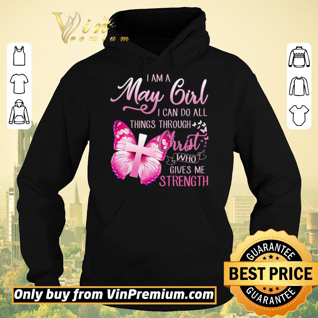 4540918a nice butterfly i am a may girl i can do all things through christ who gives shirt sweater 4 - Nice Butterfly I Am A May Girl I Can Do All Things Through Christ Who Gives shirt sweater
