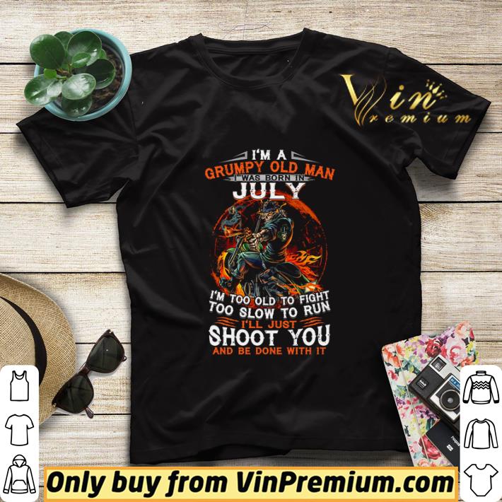 I’m a grumpy old man I was born in July I’m too old to fight too slow to run shirt sweater 4dcb5da5 i m a grumpy old man i was born in july i m too old to fight too slow to run shirt sweater 4 - I’m a grumpy old man I was born in July I’m too old to fight too slow to run shirt sweater