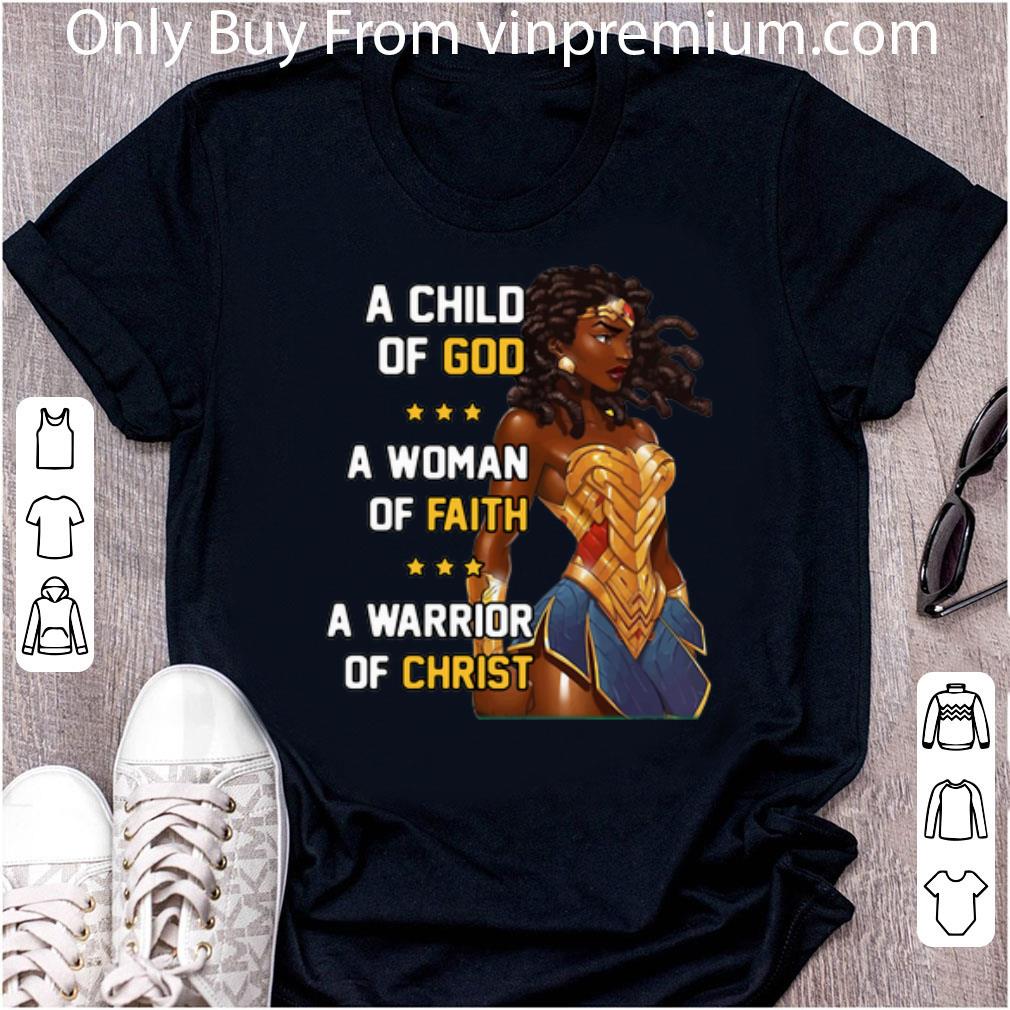 Great A Child Of God A Woman Of Faith A Warrior Of Christ Wonder Woman shirt