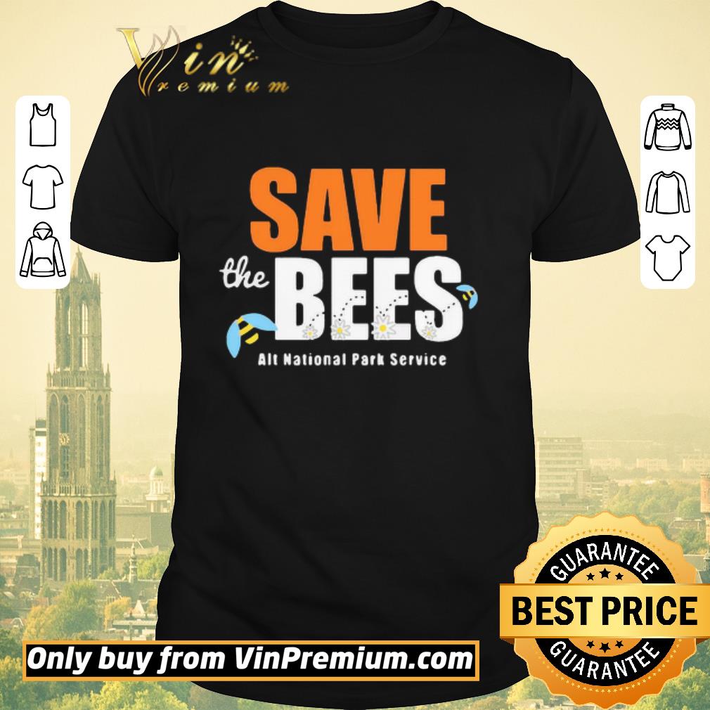 Funny The Save Bees Alt National Park Service shirt sweater
