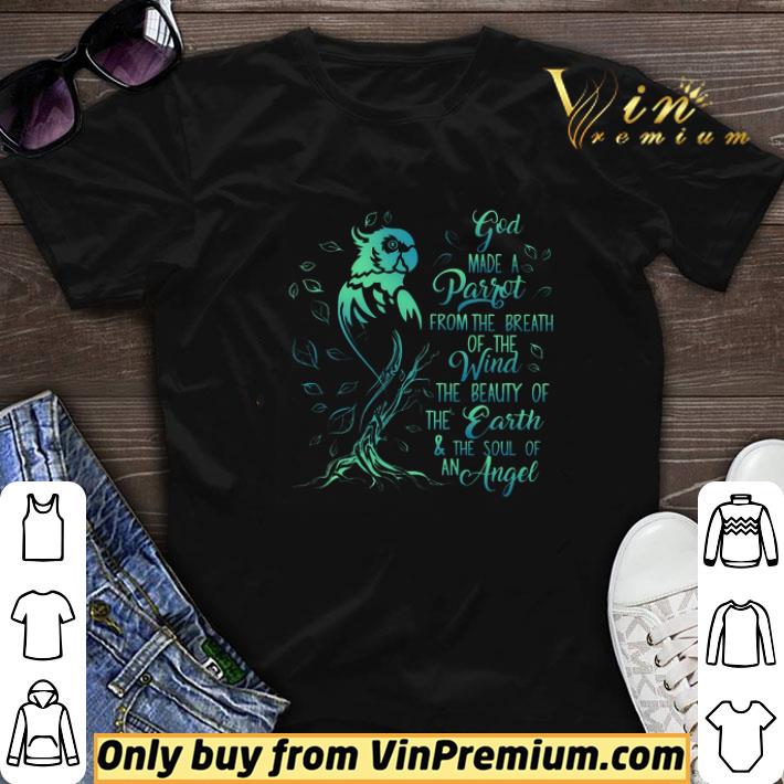God Made A Parrot From The Breath Of The Wind The Beauty Of The Earth & The Soul shirt sweater