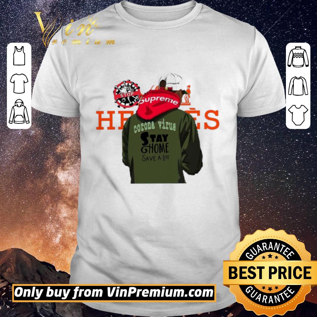 Awesome Men Supreme Coronavirus Stay Home Save A Life shirt sweater