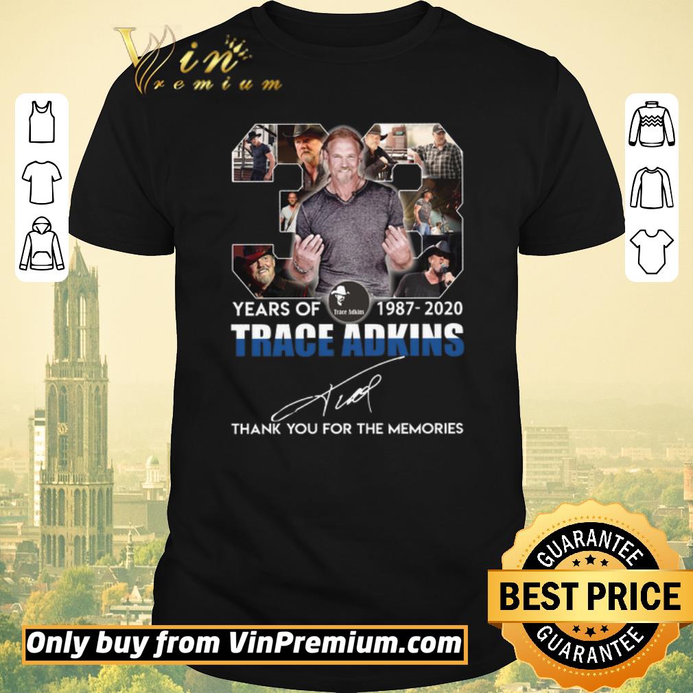 Hot 33 Years Of Trace Adkins 1987 2020 Signature Thank You The Memories shirt sweater