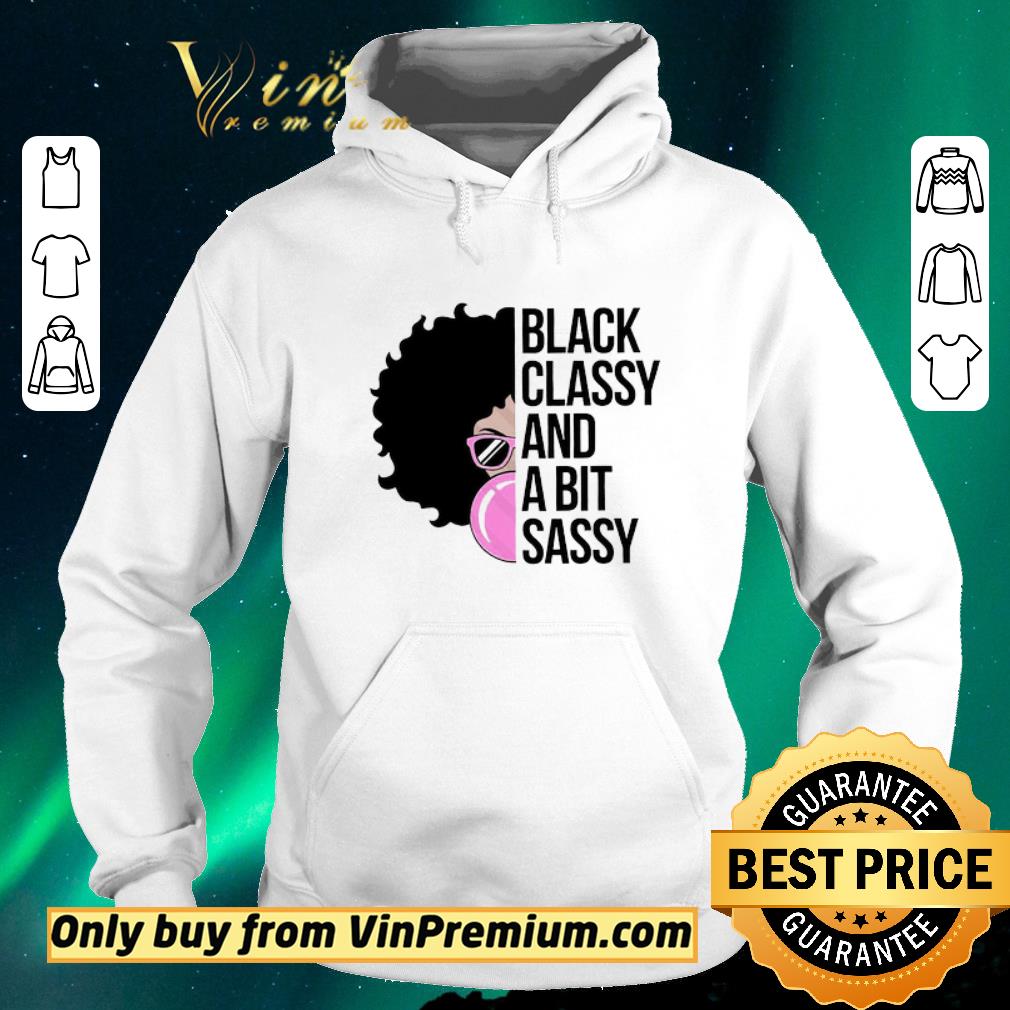 59162e05 premium black girl black classy and a bit sassy shirt sweater 4 - Premium Black Girl Black Classy And A Bit Sassy shirt sweater