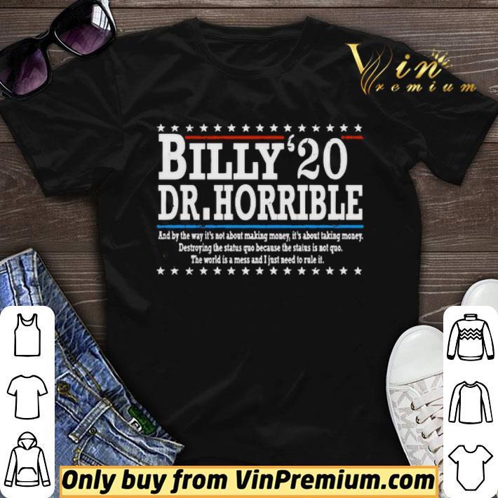 Billy Dr.Horrible 2020 and by the way it’s about making money shirt sweater
