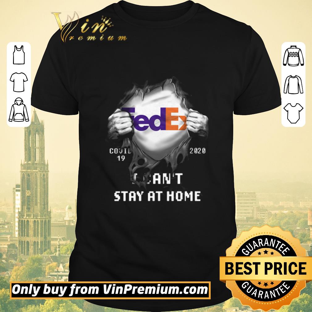 Hot Fedex Covid 19 2020 I Can't Stay At Home shirt sweater