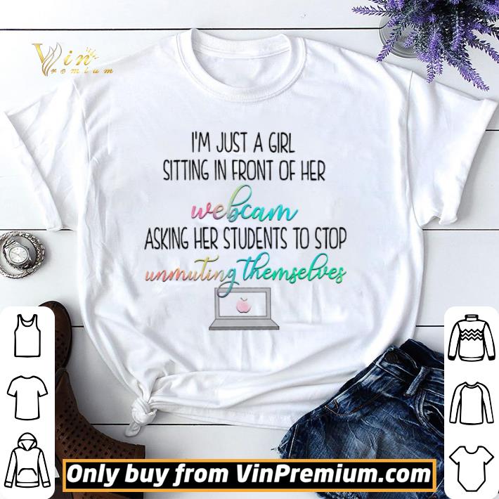 I'm Just A Girl Sitting In Front Of The Webcam Asking Her Students To Stop shirt sweater