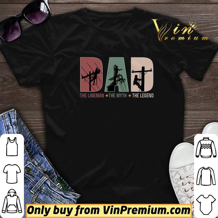 Dad the Lineman The Myth The Legend Father’s day 2020 shirt sweater