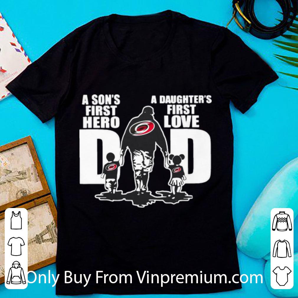 Top Carolina Hurricanes Dad A Son's First Hero A Daughter's First Love shirt