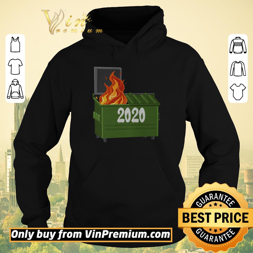 Funny Dumpster Fire 2020 Trash Can Garbage Fire shirt sweater 68dbb3d6 funny dumpster fire 2020 trash can garbage fire shirt sweater 4 - Funny Dumpster Fire 2020 Trash Can Garbage Fire shirt sweater