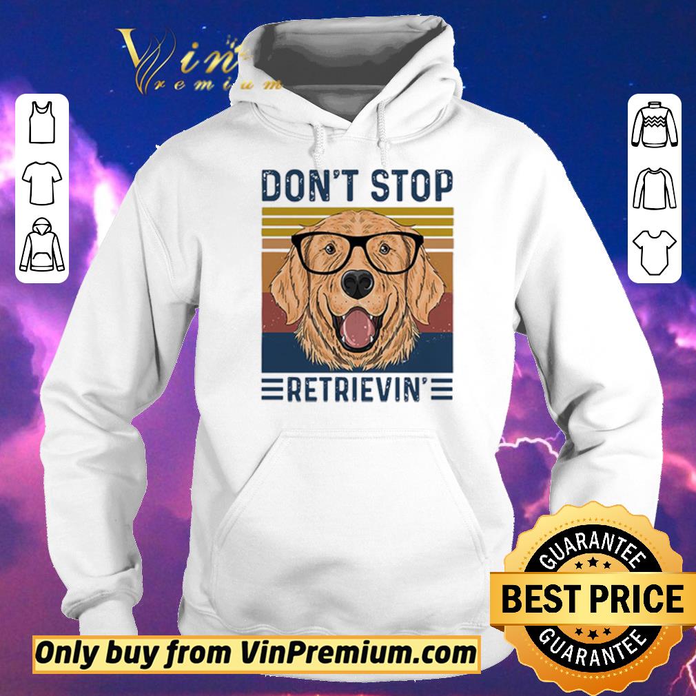 Funny Don’t Stop Retrievin Dog Vintage shirt sweater 696aeb37 funny don t stop retrievin dog vintage shirt sweater 4 - Funny Don’t Stop Retrievin Dog Vintage shirt sweater
