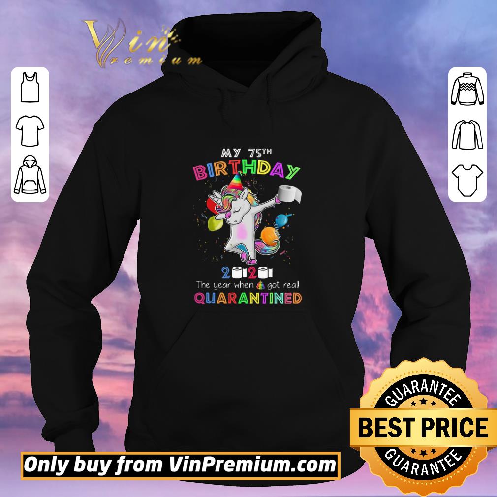 697eca02 hot unicorn my 75th birthday 2020 the year when shit got real quanrantined shirt sweater 4 - Hot Unicorn My 75th Birthday 2020 The Year When Shit Got Real Quanrantined shirt sweater