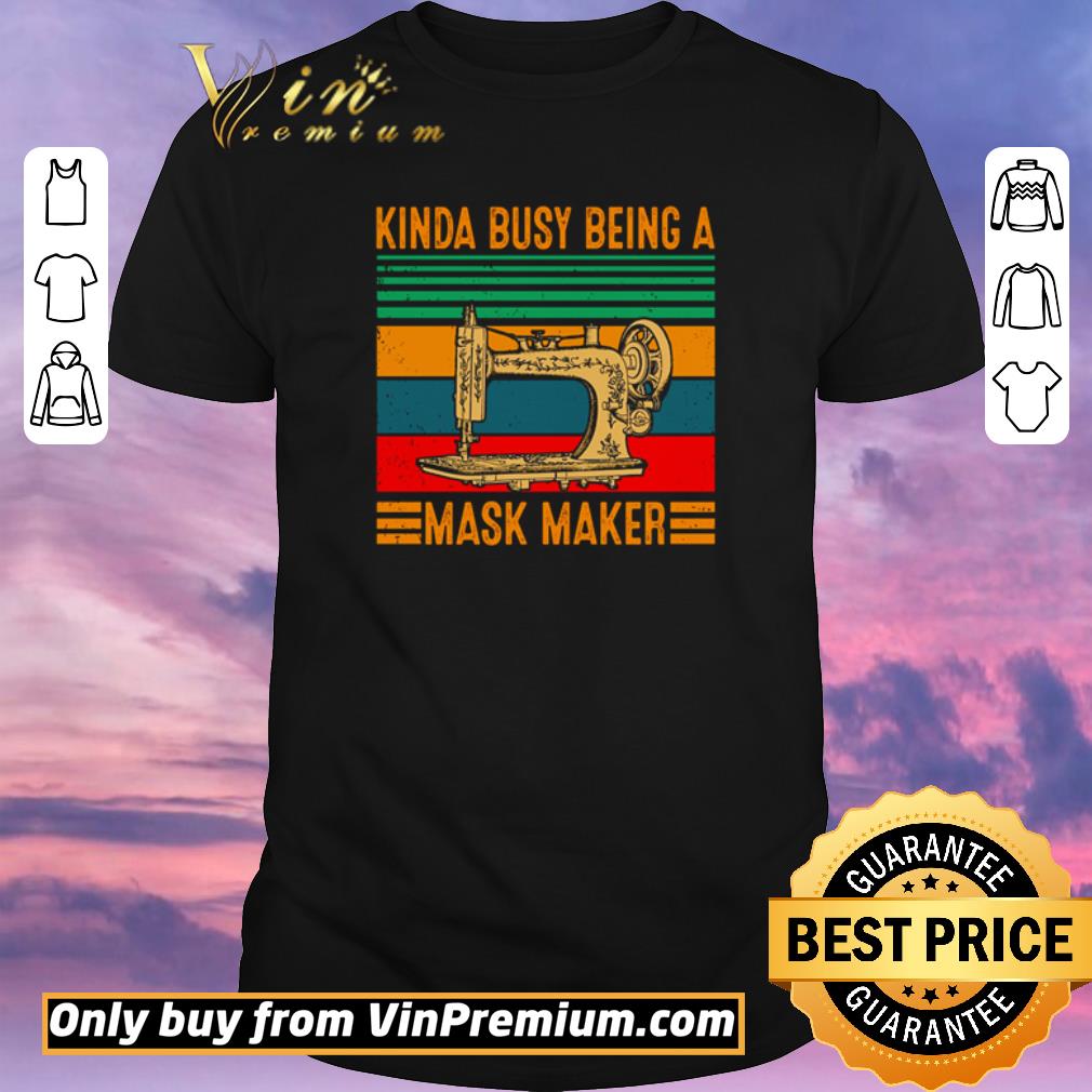 Awesome Top Kinda busy being a Mask Maker retro shirt sweater