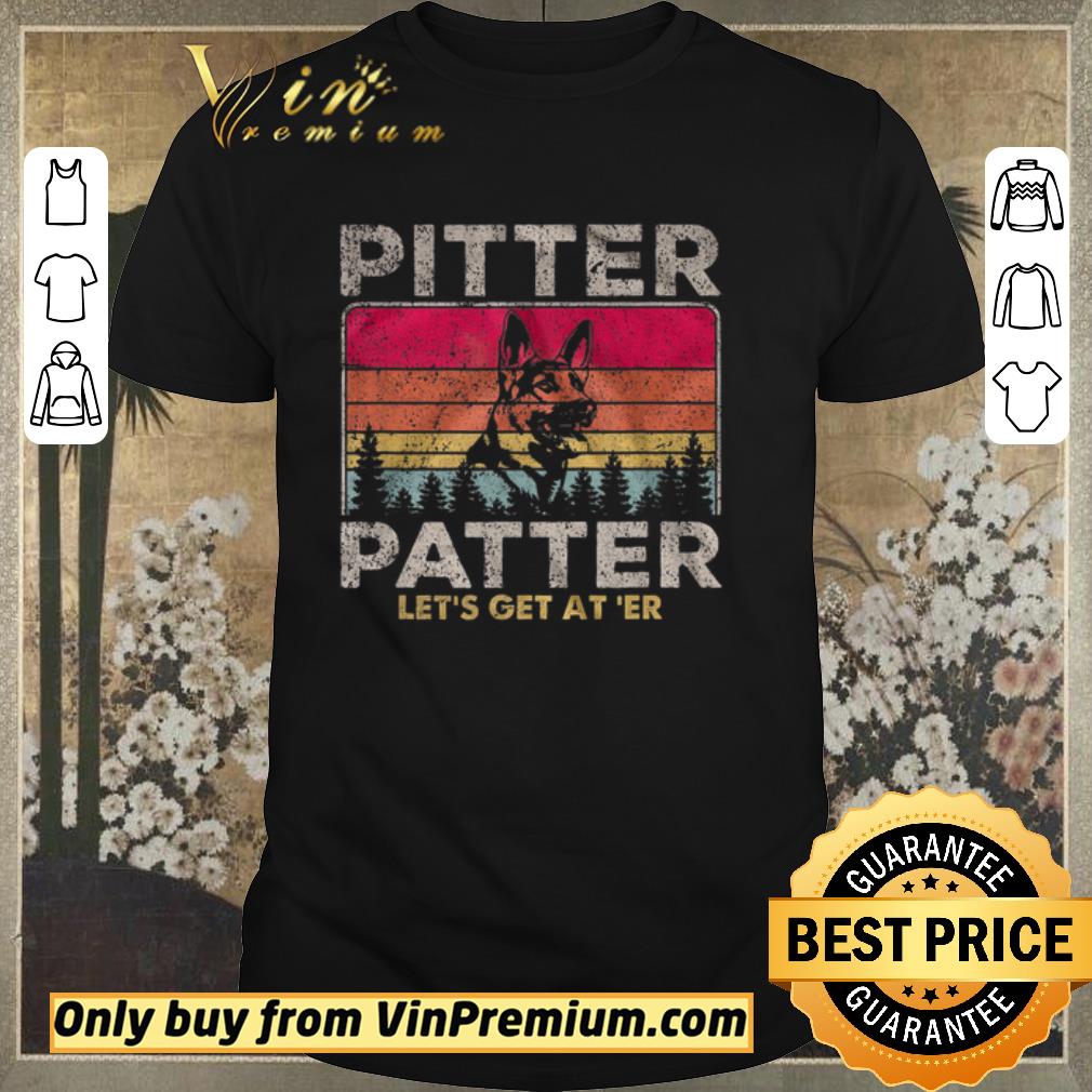 Hot Awesome Original Pitter Patter Let's Get At Er Dog Vintage In The Forest shirt sweater