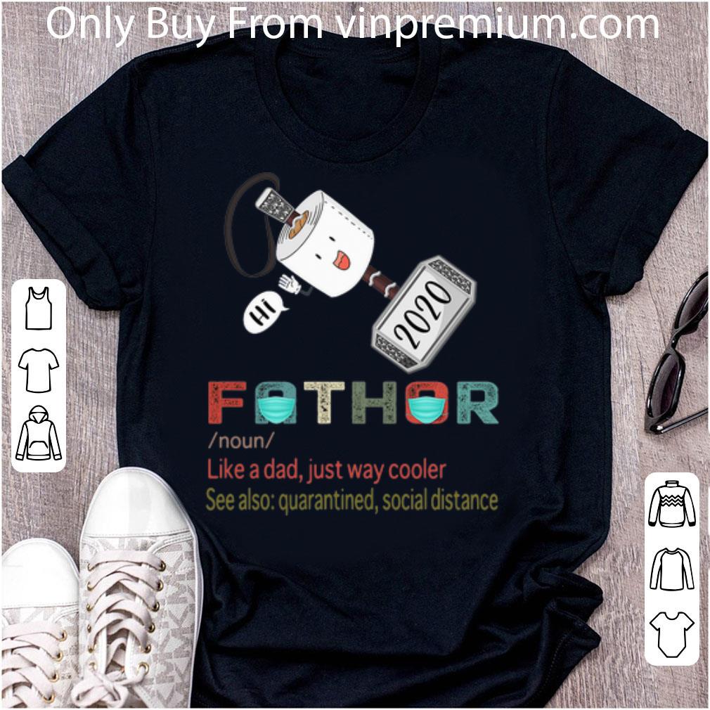 Pretty Fathor Definition Like A Dad Just Way Cooler Toilet Paper Quarantined shirt