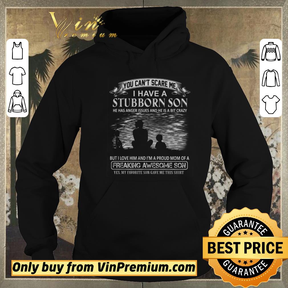 Nice You Can't Scare Me I Have A Stubborn Son He Has Anger Issues And He shirt sweater 7cdb3f6a nice you can t scare me i have a stubborn son he has anger issues and he shirt sweater 4 - Nice You Can't Scare Me I Have A Stubborn Son He Has Anger Issues And He shirt sweater