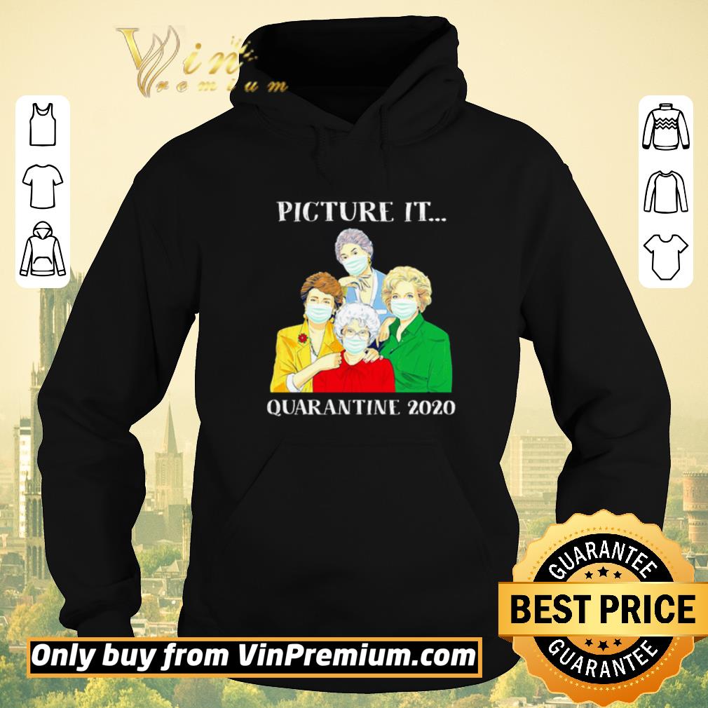 8091e980 hot golden girl picture it quarantine 2020 shirt sweater 4 - Hot Golden girl picture it quarantine 2020 shirt sweater
