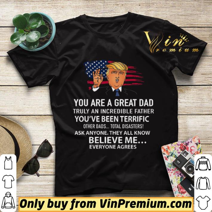 Donald Trump You Are A Great Dad Truly An Incredible Father You've Been Terrific shirt sweater 80f3f474 donald trump you are a great dad truly an incredible father you ve been terrific shirt sweater 4 - Donald Trump You Are A Great Dad Truly An Incredible Father You've Been Terrific shirt sweater