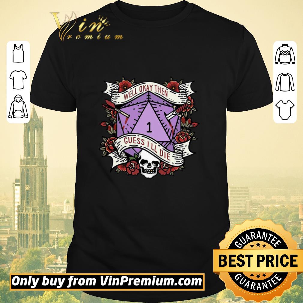 Awesome Dungeon well okay then guess i’ll die shirt sweater