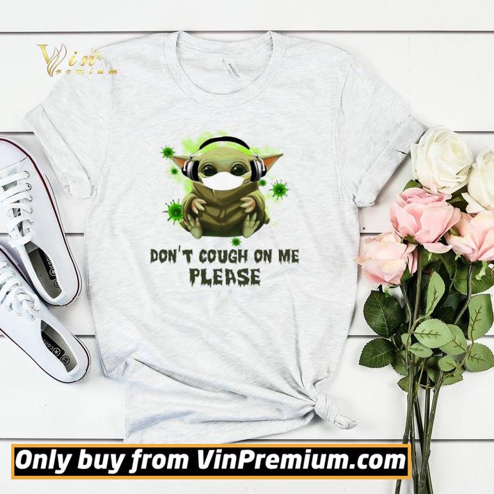 845180d8 nice baby yoda mask don t cough on me please covid 19 shirt sweater 4 - Nice Baby Yoda Mask Don’t Cough On Me Please Covid-19 shirt sweater