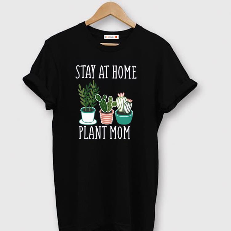 Nice Stay At Home Plant Mom Shirt