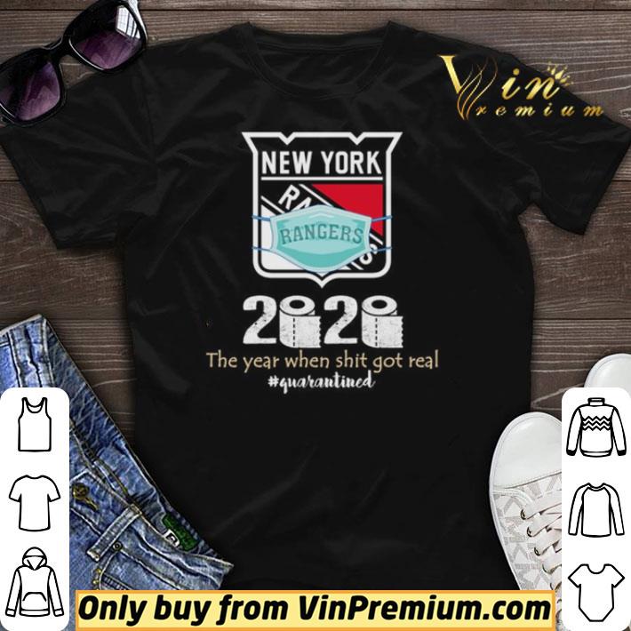 New York Rangers 2020 the year when shit got real quarantined shirt sweater