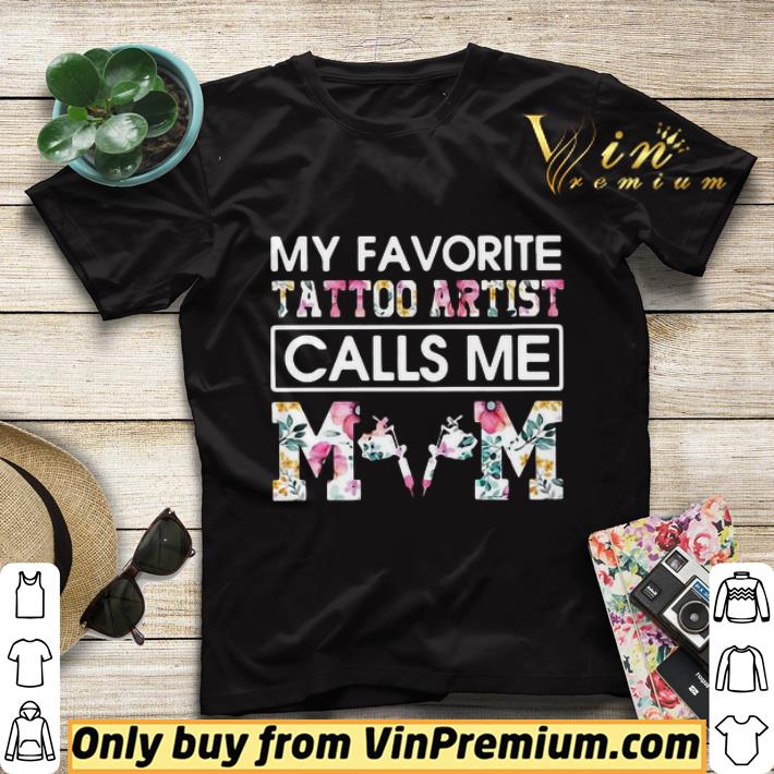 My Favorite Tattoo Artist Calls Me Mom shirt sweater 8d9f74ac my favorite tattoo artist calls me mom shirt sweater 4 - My Favorite Tattoo Artist Calls Me Mom shirt sweater